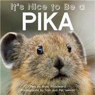 It's Nice to Be a Pika by Woodward, Molly; Leeson, Tom; Leeson, Pat, 9781597143363
