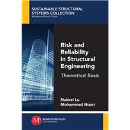 Risk and Reliability in Structural Engineering by Lu, Naiwei; Noori, Mohammad, 9781947083363