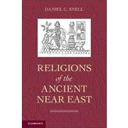 Religions of the Ancient Near East by Daniel C. Snell, 9780521683364