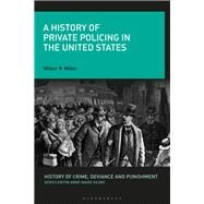 A History of Private Policing in the United States by Miller, Wilbur R., 9781472533364