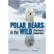 Polar Bears in the Wild by McDonald, Joe, 9781682033364