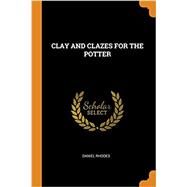 Clay and Glazes for the Potter by Rhodes, Daniel, 9780353203365