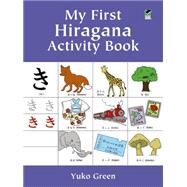 My First Hiragana Activity Book by Green, Yuko, 9780486413365
