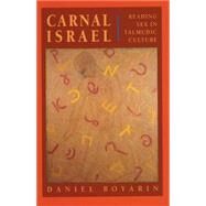 Carnal Israel by Boyarin, Daniel, 9780520203365