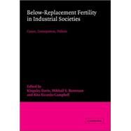 Below-Replacement Fertility in Industrial Societies: Causes, Consequences, Policies by Edited by Kingsley Davis , Mikhail S. Bernstam , Rita Ricardo-Campbell, 9780521673365
