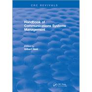 Handbook of Communications Systems Management: 1999 Edition by Held,Gilbert, 9781315893365