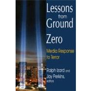 Lessons from Ground Zero: Media Response to Terror by Perkins,Jay, 9781412813365