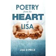Poetry from the Heart of Lisa by Price, Lisa D., 9781467983365