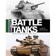 British Battle Tanks by Dunstan, Simon, 9781472833365