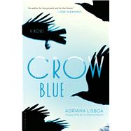 Crow Blue by Lisboa, Adriana; Entrekin, Alison, 9781620403365