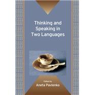 Thinking and Speaking in Two Languages by Pavlenko, Aneta, 9781847693365