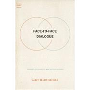 Face-to-Face Dialogue Theory, Research, and Applications by Bavelas, Janet Beavin, 9780190913366