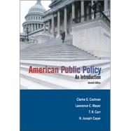 American Public Policy An Introduction by Cochran, Clarke E.; Mayer, Lawrence C.; Carr, T. R.; Cayer, N. Joseph, 9780534603366