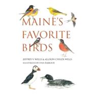 Maine's Favorite Birds by Wells, Jeffrey V.; Childs Wells, Allison; Barbour, Evan, 9780884483366