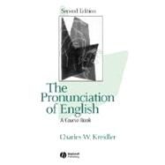 The Pronunciation of English A Course Book by Kreidler, Charles W., 9781405113366