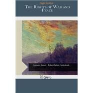 The Rights of War and Peace by Grotius, Hugo, 9781507563366