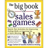 The Big Book of Sales Games by Carlaw, Peggy; Deming, Vasudha, 9780071343367