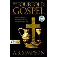 The Fourfold Gospel by Simpson, Albert B., 9780882703367