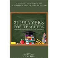 21 Prayers for Teachers by Campbell, Philip; Campbell, LaShai, 9781098383367