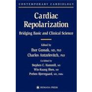 Cardiac Repolarization by Gussak, Ihor; Antzelevitch, Charles; Hammill, Stephen C.; Shen, Win K.; Bjerregaard, Preben, 9781617373367