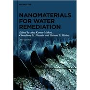 Nanomaterials for Water Remediation by Mishra, Ajay Kumar; Hussain, Chaudhery M.; Mishra, Shivani B., 9783110643367