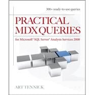 Practical MDX Queries: For Microsoft SQL Server Analysis Services 2008 by Tennick, Art, 9780071713368
