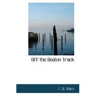 Off the Beaten Track by Mars, F. St, 9780559433368