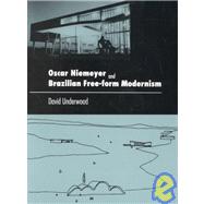 Oscar Niemeyer and Brazilian Free-form Modernism by Underwood, David Kendrick, 9780807613368