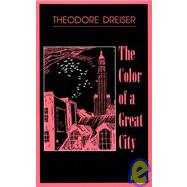 The Color of a Great City by DREISER THEODORE, 9780815603368