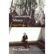 Confronting Silence Selected Writings by Takemitsu, Toru; Kakudo, Yoshiko; Glasow, Glenn; Ozawa, Seiji, 9780914913368