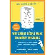 Why Smart People Make Big Money Mistakes and How to Correct Them Lessons from the Life-Changing Science of Behavioral Economics by Belsky, Gary; Gilovich, Thomas, 9781439163368