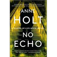 No Echo Hanne Wilhelmsen Book Six by Holt, Anne, 9781501123368