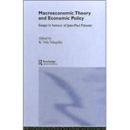 Macroeconomic Theory and Economic Policy: Essays in Honour of Jean-Paul Fitoussi by Velupillai; K. Vela, 9780415323369