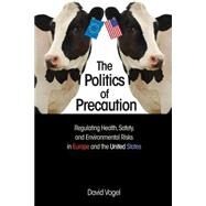 The Politics of Precaution by Vogel, David, 9780691163369