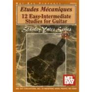 Etudes Mecaniques: 12 Easy-Intermediate Studies for Guitar by Yates, Stanley, 9780786683369