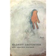 Eldest Daughter by Haymon, Ava Leavell, 9780807153369