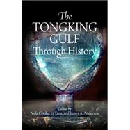 The Tongking Gulf Through History by Cooke, Nola; Li, Tana; Anderson, James, 9780812243369