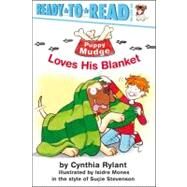Puppy Mudge Loves His Blanket Ready-to-Read Pre-Level 1 by Rylant, Cynthia; Stevenson, Suie; Mones, Isidre, 9781416903369