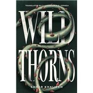 Wild Thorns by Khalifeh, Sahar, 9781566563369