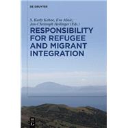 Individual Responsibility in the Context of Refugee and Migrant Integration by Kehoe, Karly S.; Alisic, Eva; Heilinger, Jan-Christoph, 9783110623369