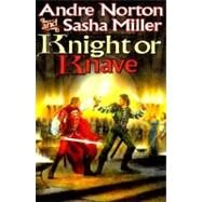 Knight or Knave by Andre Norton and Sasha Miller, 9780312873370