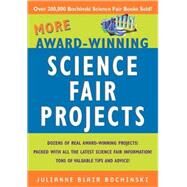 More Award-Winning Science Fair Projects by Bochinski, Julianne Blair; DiBiase, Judy, 9780471273370
