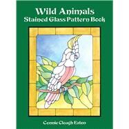 Wild Animals Stained Glass Pattern Book by Eaton, Connie Clough, 9780486293370