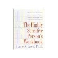 The Highly Sensitive Person's Workbook by ARON, ELAINE N. PHD, 9780767903370