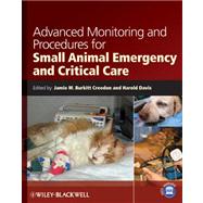Advanced Monitoring and Procedures for Small Animal Emergency and Critical Care by Burkitt Creedon, Jamie M.; Davis, Harold, 9780813813370