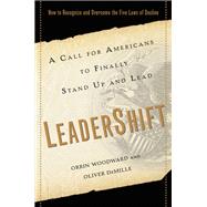 LeaderShift A Call for Americans to Finally Stand Up and Lead by Woodward, Orrin; DeMille, Oliver, 9781455573370