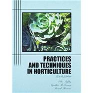 Practices and Techniques in Horticulture by Peffley, Ellen; McKenney, Cynthia; Plowman, Richard, 9781524943370