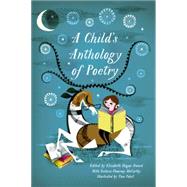 A Child's Anthology of Poetry by Sword, Elizabeth Hauge; McCarthy, Victoria Flournoy; Pohrt, Tom, 9780062393371