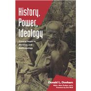 History, Power, Ideology by Donham, Donald L., 9780520213371