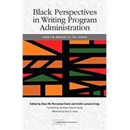Black Perspectives in Writing Program Administration: From the Margins to the Center by Craig, Collin Lamont ; Perryman-Clark, Staci M., 9780814103371